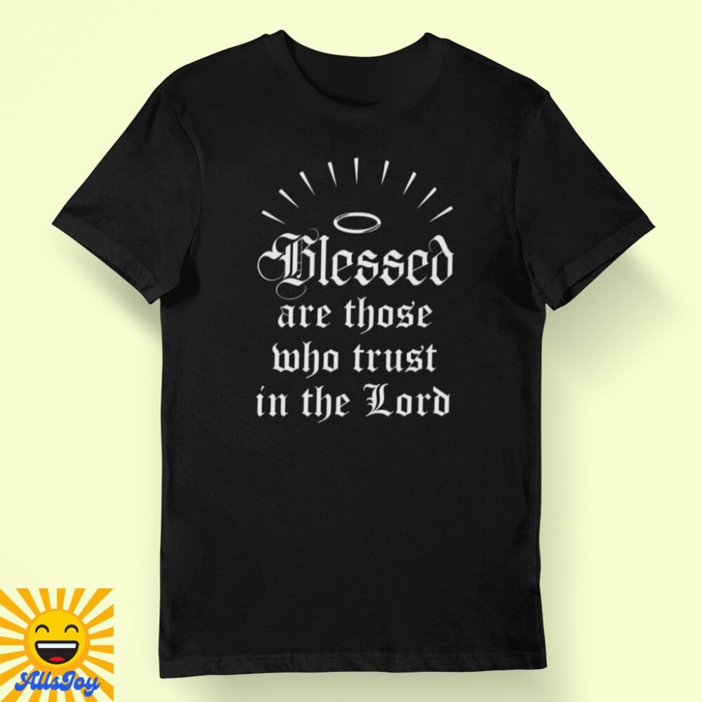BLESSED ARE THOSE WHO TRUST IN THE LORD Graphic Tee Black T-Shirt